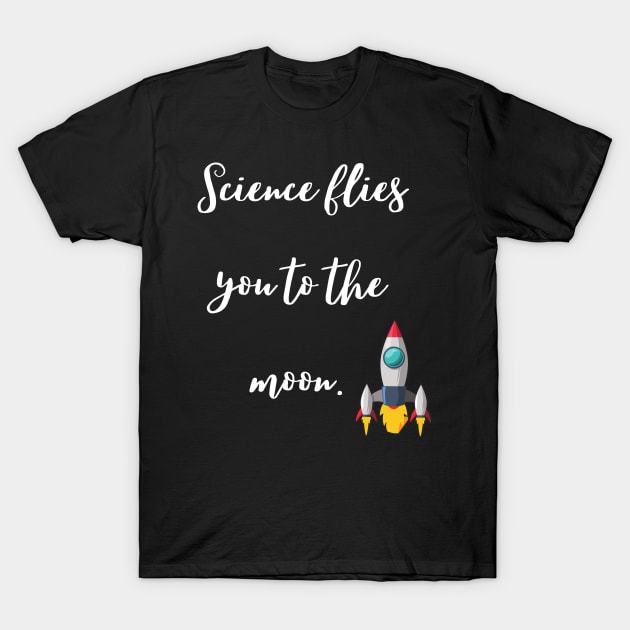 science flies you to the moon T-Shirt by Fredonfire